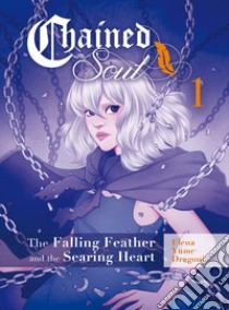 Chained soul. Vol. 1: The falling feather and the searing heart libro di Yume