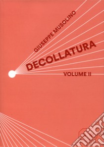 Decollatura. Vol. 2 libro di Musolino Giuseppe