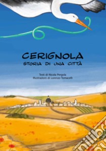 Cerignola. Storia di una città. Ediz. illustrata libro di Pergola Nicola