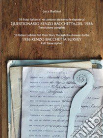 59 liutai italiani si raccontano attraverso le risposte al Questionario Renzo Bacchetta-59 Italian luthiers tell their story through the answers to the 1936 Renzo Bacchetta Survey libro di Bastiani Luca