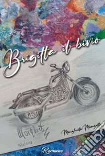 Brigitta il bivio libro di Menegatti Margherita