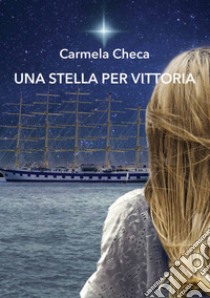 Una stella per vittoria libro di Checa Carmela