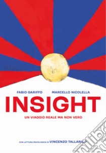 Insight. Un viaggio reale ma non vero libro di Gariffo Fabio