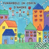 Funamboli in cerca d'amore. Ediz. illustrata libro di Lodi Mila