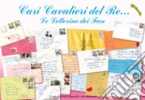 Cari Cavalieri del Re... Le letterine dei fan. Con CD-Audio libro di Tyuan; Pavesi D. (cur.); Paganelli C. (cur.)