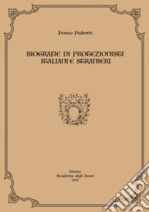 Biografie di protezionisti italiani e stranieri libro di Pedrotti Franco