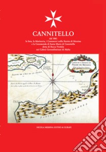 Cannitello dal 1061 la Seta, la Marineria, i Commerci nello Stretto di Messina e la Commenda di Santa Maria di Cannitello detta di Rocca Verdala nei Cabrei Gerosolimitani di Malta libro di Messina Gotho di Gurafi Nicola