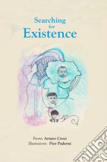 Searching for existence. Ediz. illustrata libro di Croci Arturo