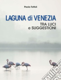 Friuli Venezia Giulia come aquila in volo. Ediz. illustrata libro di Macor Davide; Pappalettera Fabio