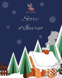 Storie d'inverno libro di Maestra Lilly; Andronaco S. (cur.)