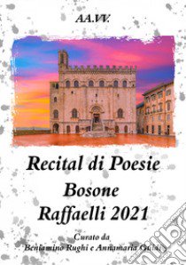 Bosone Raffaelli 2021 libro di Rughi B. (cur.); Guidi A. M. (cur.)