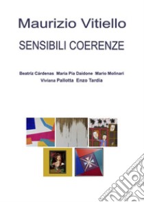 Sensibili coerenze libro di Vitiello Maurizio