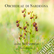 Orchideae di Sardegna. Altre Sennoricas libro di Manunza Bruno