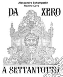 Da zero a settantotto. Con mazzo di tarocchi libro di Schumperlin Alessandro