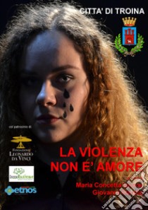 La violenza non è amore libro di Iacona M. C. (cur.); Gaudio G. (cur.)