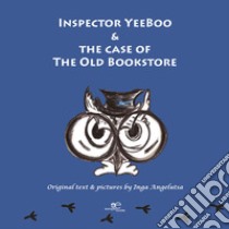 Inspector YeeBoo and the case of the old bookstore libro di Angelutsa Inga