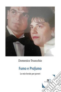 Fumo e profumo libro di Truocchio Domenico