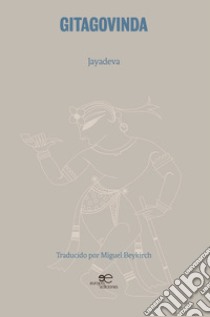 Gitagovinda. Ediz. spagnola libro di Jayadeva