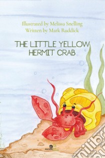 The little yellow hermit crab libro di Ruddick Mark