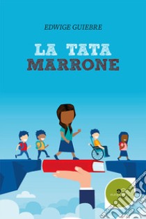 La tata marrone libro di Guiebre Edwige