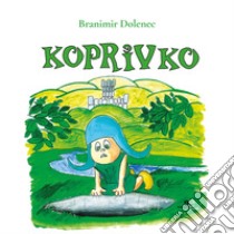 Koprivko libro di Dolenec Branimir