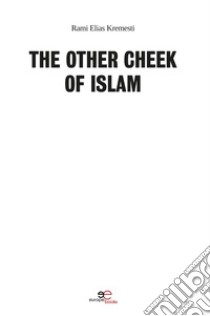 The other cheek of Islam libro di Kremesti Rami Elias