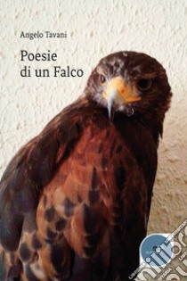 Poesie di un falco libro di Tavani Angelo