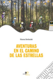 Aventuras en el camino de las estrellas libro di Stefaniak Hanna