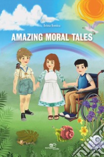 Amazing moral tales libro di Ionita Irina