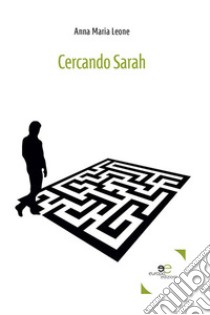 Cercando Sarah libro di Leone Anna Maria