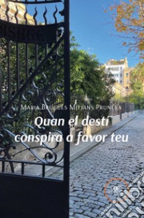 Quan el destí conspira a favor teu libro di Mitjans Prunera Maria Brugués