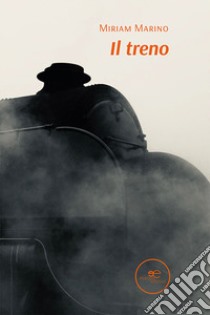 Il treno libro di Marino Miriam