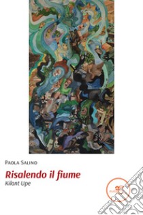 Risalendo il fiume libro di Salino Paola