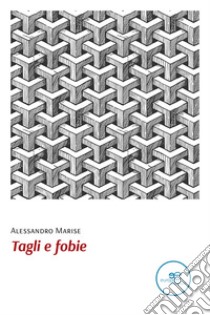 Tagli e fobie libro di Marise Alessandro