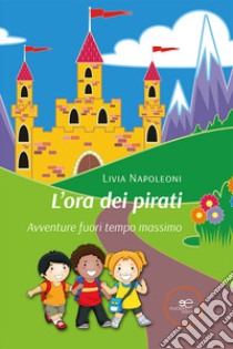 L'ora dei pirati libro di Napoleoni Livia