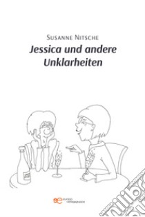 Jessica und andere unklarheiten libro di Nitsche Susanne