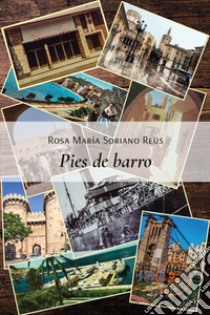 Pies de barro libro di Soriano Reus Rosa María