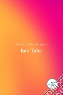 Bae tales libro di Kedzuchová Michaela