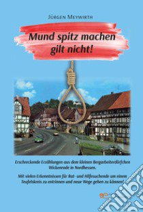 Mund spitz machen gilt nicht! libro di Meywirth Jürgen