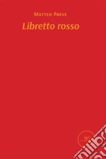 Libretto Rosso libro di Preve Matteo