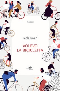 Volevo la bicicletta libro di Iuvari Paola