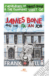 James Bone and the italian job libro di Bell Frank