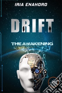 Drift, the awakening libro di Enahoro Iria