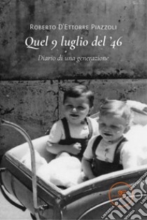 Quel 9 luglio del '46 libro di D'Ettorre Piazzoli Roberto