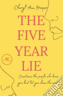 The five year lie libro di Hooper Cheryl-Ann