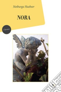 Nora libro di Huebser Notburga