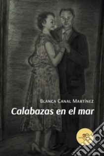 Calabazas en el mar libro di Canal Martínez Blanca