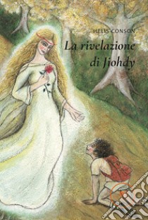 La rivelazione di Jiohdy libro di Conson Helis