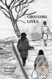 Crossing lives libro di Randall Elizabeth