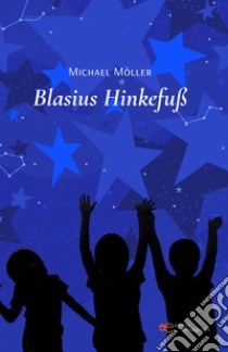 Blasius Hinkefuß libro di Möller Michael